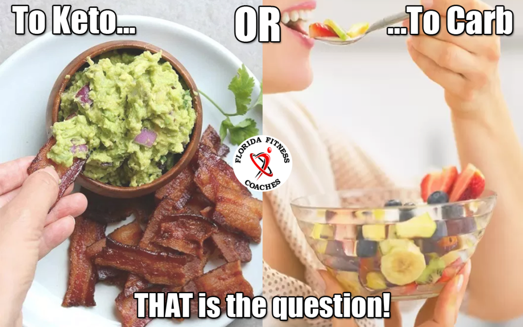 To “Keto” or to “Carb” – THAT is the question!
